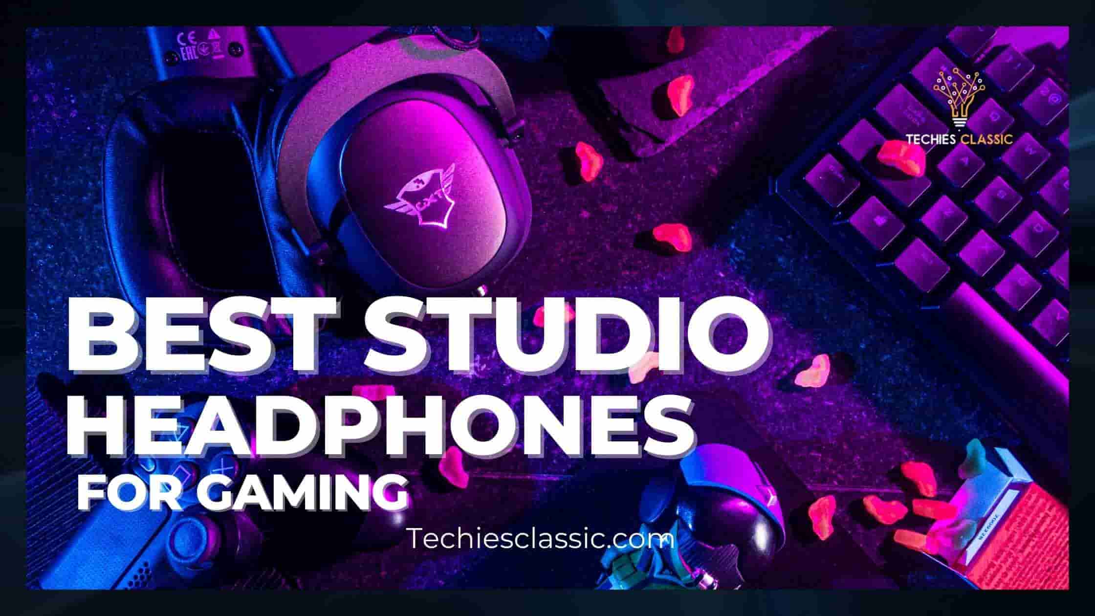 The Best Studio Headphones For Gaming in 2023