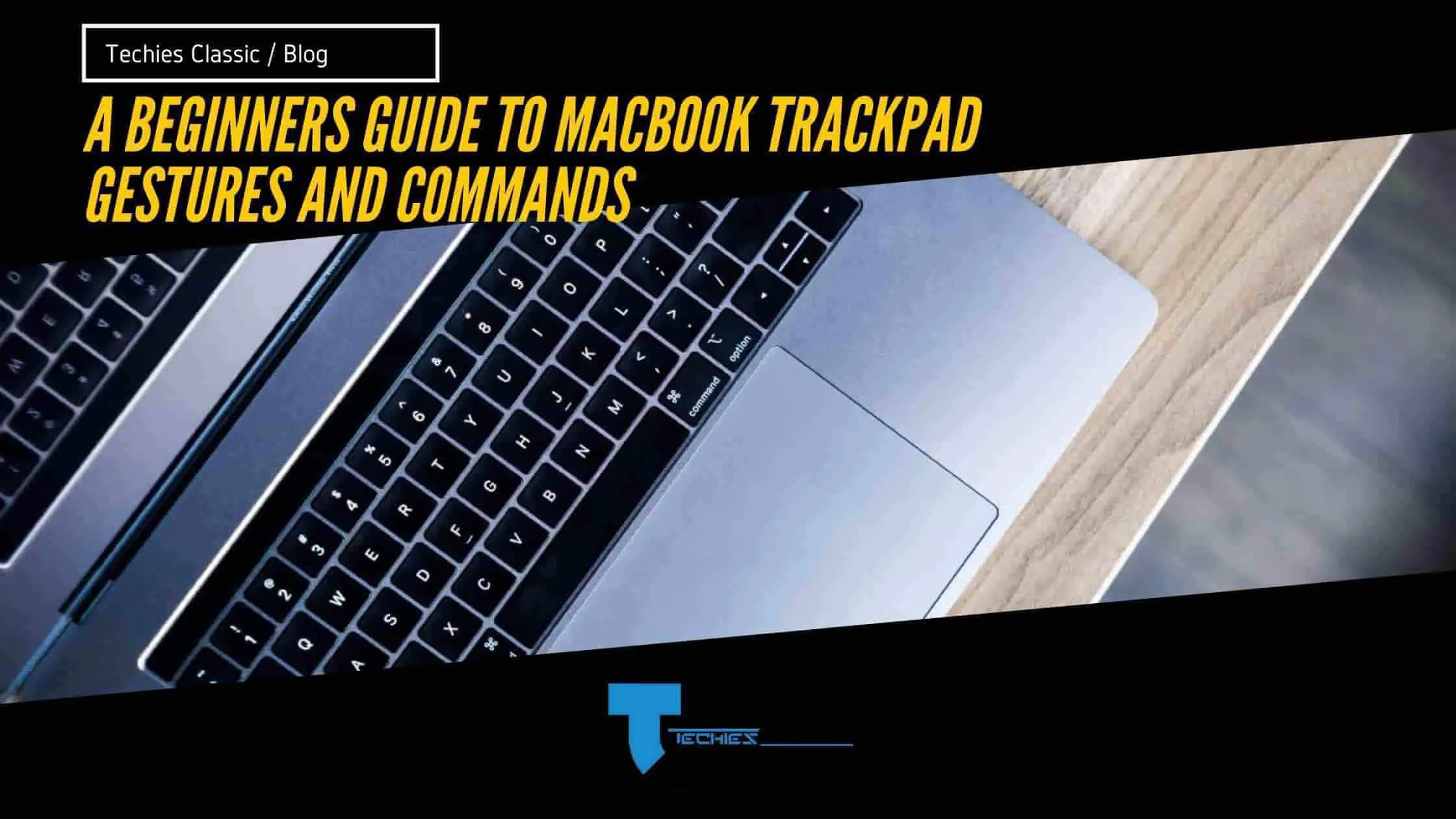 A Beginners Guide to MacBook trackpad gestures and Commands