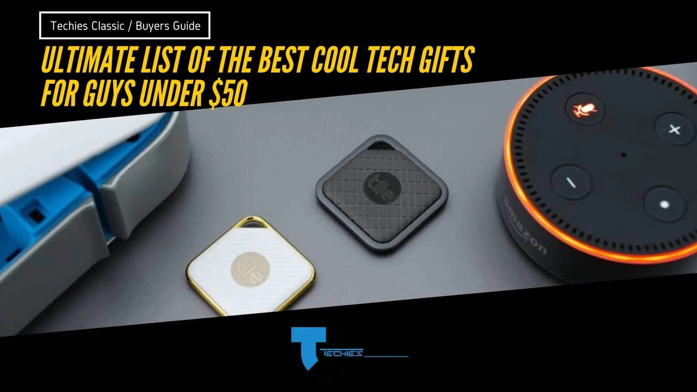 Choose the best cool tech gifts for guys under $50 in 2023