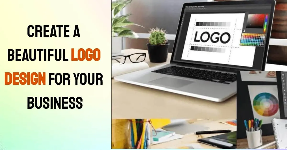 Create a Beautiful Logo Design for Your Business