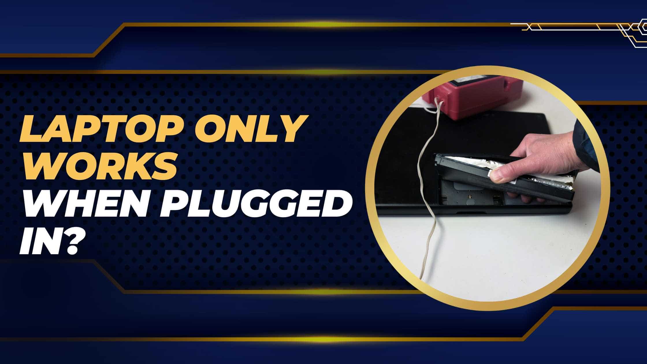 Laptop only works when plugged in? Fix it now!